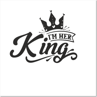 I' m Her KING Posters and Art